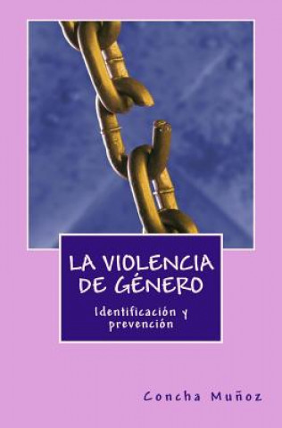 Könyv La violencia de género: identificación y prevención Concha Munoz