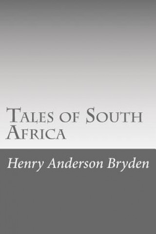 Kniha Tales of South Africa Henry Anderson Bryden