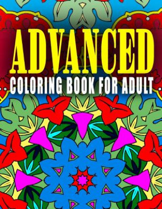 Carte ADVANCED COLORING BOOK FOR ADULT - Vol.5: advanced coloring books Advanced Coloring Books