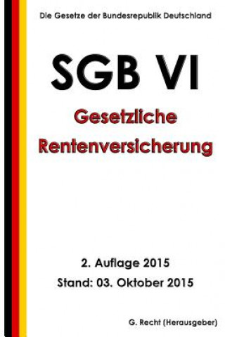 Könyv SGB VI - Gesetzliche Rentenversicherung, 2. Auflage 2015 G Recht