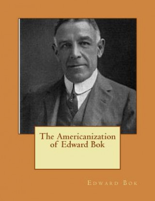 Kniha The Americanization of Edward Bok Edward BOK