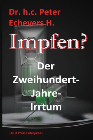 Kniha Impfen?: Der Zweihundert-Jahre-Irrtum Dr Peter Echevers H Pe