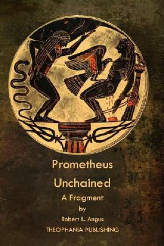 Książka Prometheus Unchained: A Fragment Robert L Angus