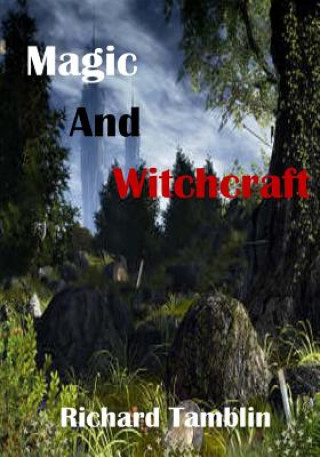 Könyv Magic And Witchcraft: Magic and spiritual (Aura Press) Richard Tamblin