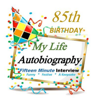 Książka 85th Birthday Gifts in All Departments: My Life Autobiography, 85th Birthday Party Supplies in All Departments 85th Birthday in All Departments