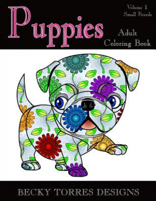 Book Puppies - Volume 1 Small Breeds Becky L Torres