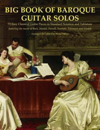 Kniha Big Book of Baroque Guitar Solos Mark Phillips