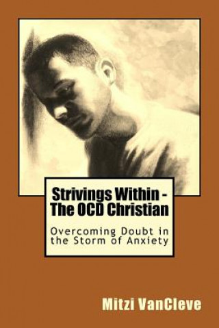 Libro Strivings Within - The OCD Christian: Overcoming Doubt in the Storm of Anxiety Mitzi Vancleve