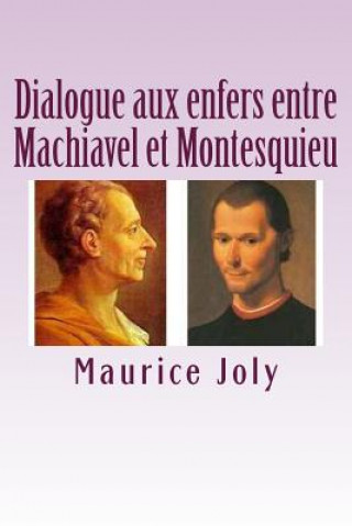 Kniha Dialogue aux enfers entre Machiavel et Montesquieu M Maurice Joly