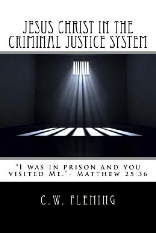 Książka Jesus Christ in the Criminal Justice System C W Fleming