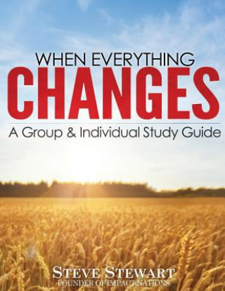 Книга When Everything Changes: A Group & Individual Study Guide Steve Stewart