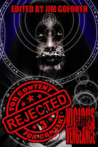 Książka Rejected For Content 3: Vicious Vengeance Jim Goforth