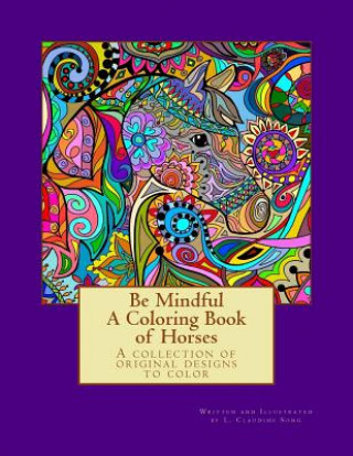 Книга Be Mindful A Coloring Book of Horses L Claudine Song