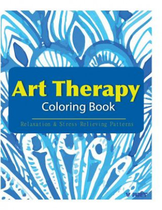 Carte Art Therapy Coloring Book: Art Therapy Coloring Books for Adults: Stress Relieving Patterns Tanakorn Suwannawat