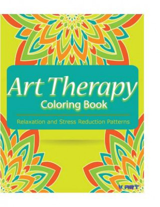 Buch Art Therapy Coloring Book: Art Therapy Coloring Books for Adults: Stress Relieving Patterns V Art