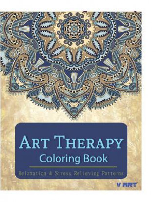 Βιβλίο Art Therapy Coloring Book: Art Therapy Coloring Books for Adults: Stress Relieving Patterns Tanakorn Suwannawat