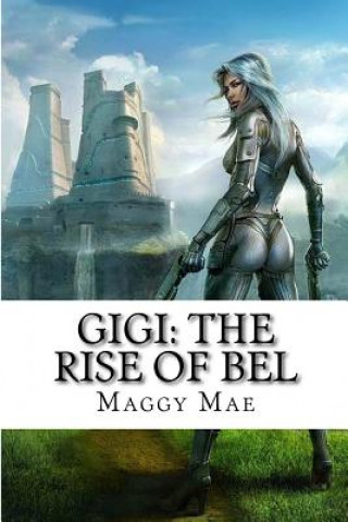Книга Gigi: The Rise of Bel Maggy Mae