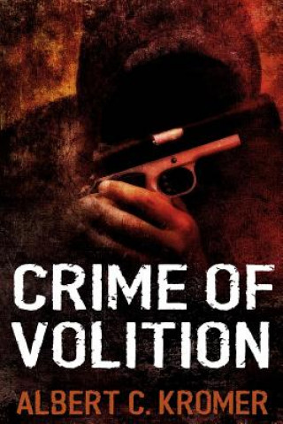 Libro Crime of Volition Albert C Kromer