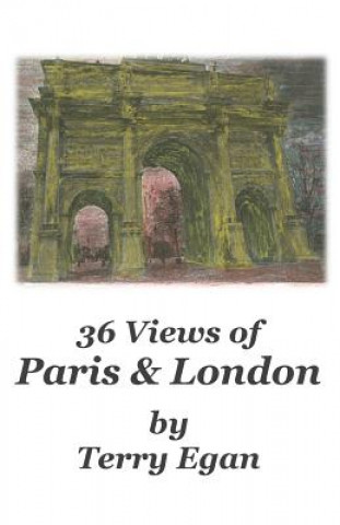 Kniha 36 Views of Paris & London Terry Egan