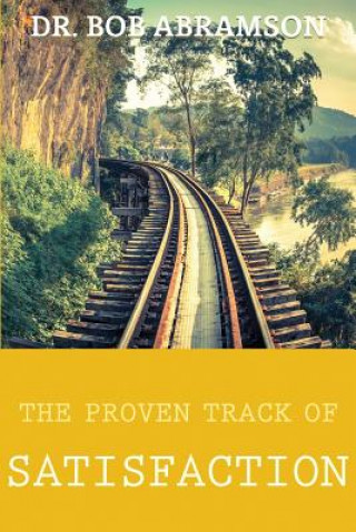 Könyv The Proven Track of Satisfaction Dr Bob Abramson