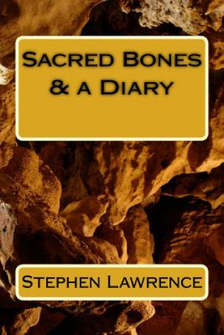 Knjiga Sacred Bones & a Diary: Stephen Lawrence MR Stephen Lawrence 1