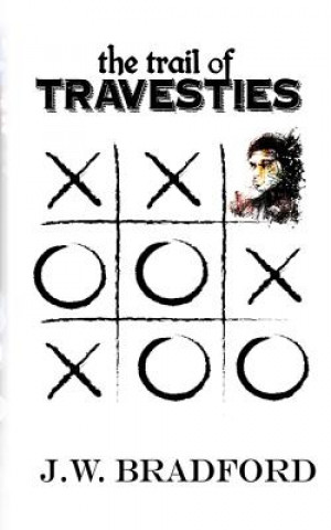 Kniha The Trail of Travesties J W Bradford
