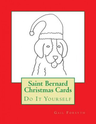 Książka Saint Bernard Christmas Cards: Do It Yourself Gail Forsyth