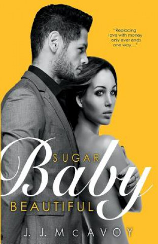 Livre Sugar Baby Beautiful J J McAvoy