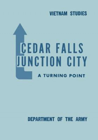 Kniha Cedar Falls-Junction City: A Turning Point Lt General Bernard William Rogers