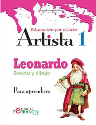 Knjiga Artista Leonardo-Boceto y dibujo: Para aprendices Patricia Fernandini