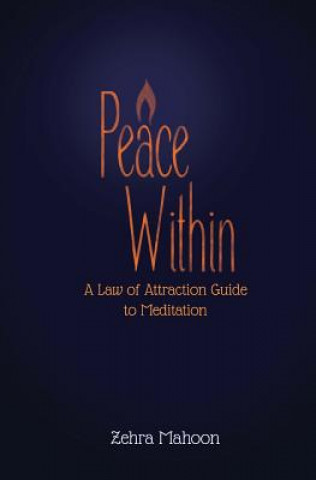 Książka Peace Within: A Law of Attraction Guide to Meditation Zehra Mahoon