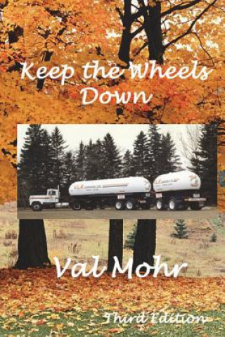 Könyv Keep the Wheels Down - Third Edition: Colour Version Val Mohr