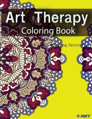 Buch Art Therapy Coloring Book: Art Therapy Coloring Books for Adults: Stress Relieving Patterns V Art