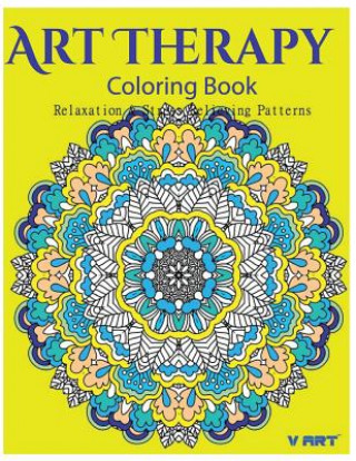 Buch Art Therapy Coloring Book: Art Therapy Coloring Books for Adults: Stress Relieving Patterns V Art