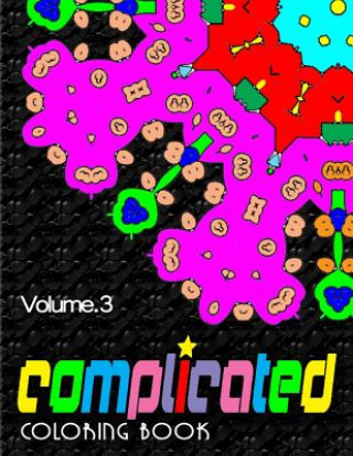 Carte COMPLICATED COLORING BOOKS - Vol.3: complicated coloring books Jangle Charm