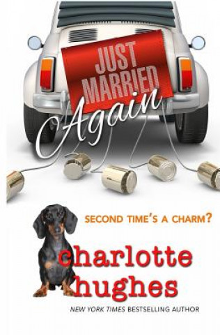 Kniha Just Married Again: Romantic Comedy Charlotte Hughes