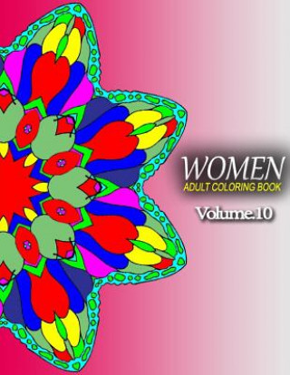 Carte WOMEN ADULT COLORING BOOKS - Vol.10: adult coloring books best sellers for women Jangle Charm