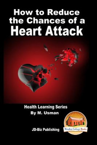 Kniha How to Reduce the Chances of a Heart Attack - Health Learning Series M Usman