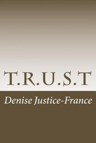 Kniha T.R.U.S.T Denise Justice-France