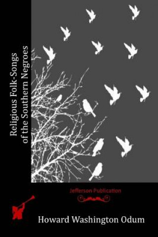 Libro Religious Folk-Songs of the Southern Negroes Howard Washington Odum