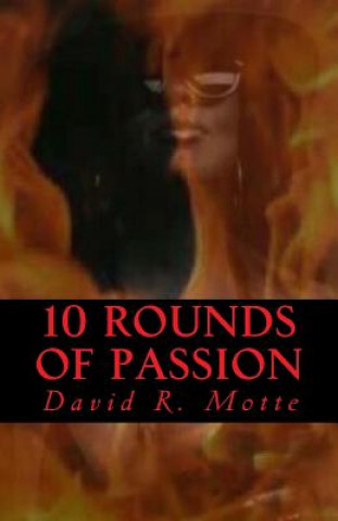 Könyv 10 Rounds of Passion David R Motte