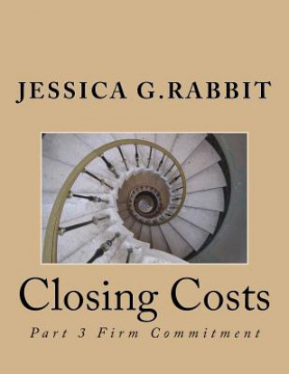 Książka Closing Costs: Firm Commitment Jessica G Rabbit