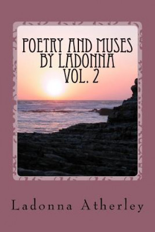 Carte Poetry And Muses By Ladonna Vol. 2 Ladonna Deborah Atherley