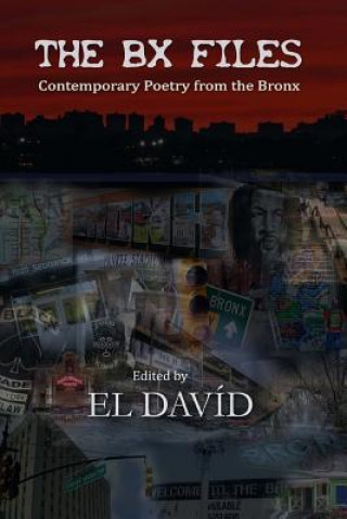 Könyv The BX Files: Contemporary Poetry from the Bronx El David