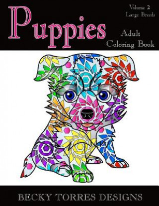 Kniha Puppies - Volume 2 Large Breeds Becky L Torres