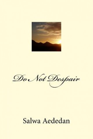 Knjiga Do Not Despair Salwa Aededan