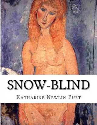 Libro Snow-Blind Katharine Newlin Burt