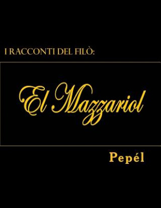 Book I racconti del fil?: El Mazzariol Pepel