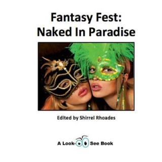 Könyv Fantasy Fest: Naked In Paradise Shirrel Rhoades
