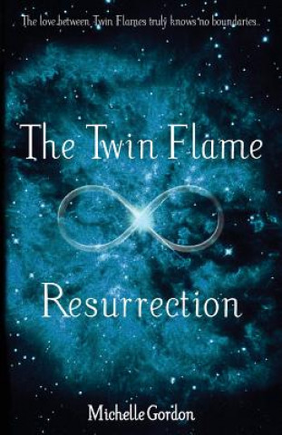 Kniha The Twin Flame Resurrection Michelle Gordon